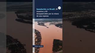 Inundación en Brasil: 29 muertos y 60 desaparecidos por la rotura de una represa