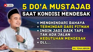 5 DO'A MUSTAJAB SAAT KONDISI MENDESAK !! HARUS TAHU INI AGAR TERHINDAR DARI BALAK - KH. TOHA ABRORI