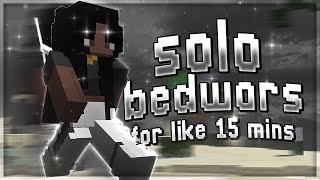 solo bedwars commentary for like 15 minutes