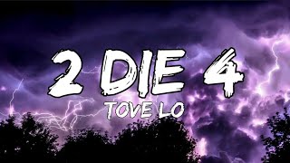2 Die 4 - Tove Lo (Lyrics) Tradução