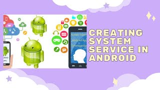 Android Framework - Create System Service in Android
