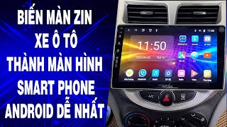 Cách cài màn zin xe ô tô thành màn hình Android dễ nhất - TẤT CẢ HÃNG XE