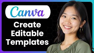 How To Create Editable Templates Using Canva?
