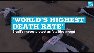 ‘World’s highest death rate’: Brazil’s nurses protest as fatalities mount