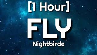 Nightbirde - FLY [1 Hour]