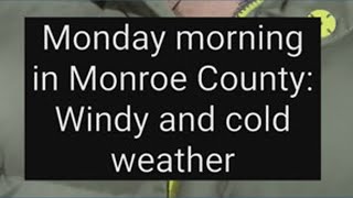 Windy and cold temps in Monroe County