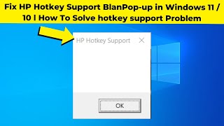 Fix HP Hotkey Support BlanPop-up in Windows 11 / 10 l How To Solve hotkey support Problem