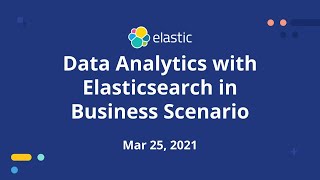 Data Analytics with Elasticsearch in Business Scenario \u0026 The Elasticsearch Runtime Field