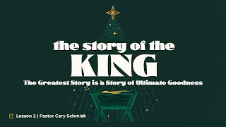 The Greatest Story | Lesson 2 | Pastor Cary Schmidt