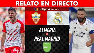 [EN VIVO] ALMERÍA vs REAL MADRID • LIGA ESPAÑOLA • RELATO EN DIRECTO
