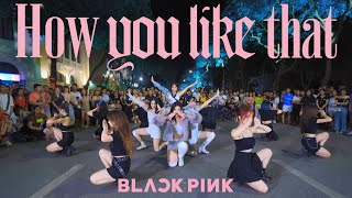 [KPOP IN PUBLIC CHALLENGE] BLACKPINK - 'How You Like That' Dance Cover By C.A.C from Vietnam