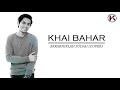 Khai Bahar  Berakhirlah sudah cover