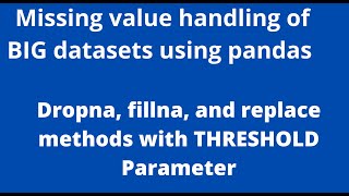 Missing value handling with python Pandas| Dropna, fillna, and replace methods with thresh parameter