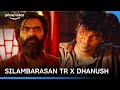 A Must Watch Crossover of Dhanush X Silambarasan TR | Vendhu Thanindhathu Kaadu, Naane Varuvean