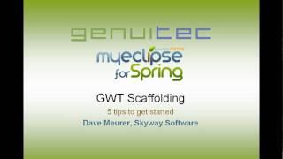 Spring Tutorial - GWT Scaffolding Tips
