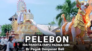 Prosesi Pelebon Ida Pandita Empu Padma Giri Br Pegok Denpasar 2024