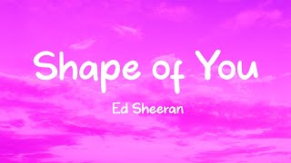 Ed Sheeran - Shape of You (Lyrics) | Ruth B., The Chainsmokers... (Playlist)