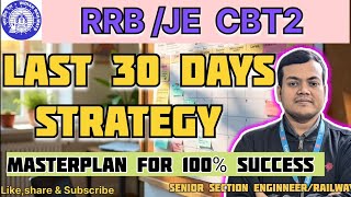 RRB JE CBT2 LAST 30 DAYS STRATEGY/MASTERPLAN  FOR LAST TIME PREPARATION #rrb #rrbje #railway