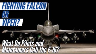 Is the F-16 Called the Fighting Falcon or the Viper?
