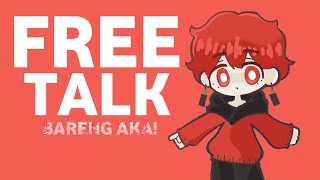 🔴 [FREE TALK] NGOBROL SANTAI BAHAS APA NIH?