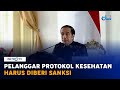 Jokowi: Pelanggar Protokol Kesehatan Harus Diberi Sanksi