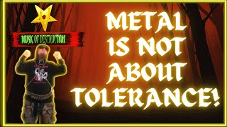 ☠Breaking the Mold | Why Metal Rejects Tolerance☠