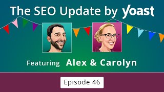 The #SEOUpdateByYoast: October 2024 - 3rd birthday edition! 🎉 | #YoastSEO