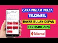 Cara Pinjam Pulsa Telkomsel Terbaru 2024 ( Cara Hutang Pulsa Telkomsel )