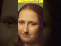 mona lisa कौन थी monalisa painting short