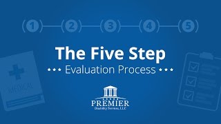 Premier Disability Services Five Step Evaluation Process