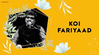 Koi Fariyaad | कोई फ़रियाद | Ghazalive | Shom Chaterjjee | Jagjit Singh | Tum Bin | T-Series