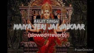 Maiya Teri Jai Jaikaar - Arijit Singh | Navaratri Bhajan | slowed+reverb | Just Arpitz