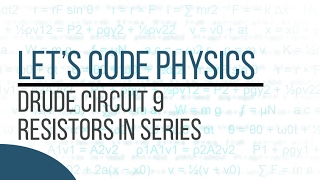 Drude Circuit 9 - Resistors in Series