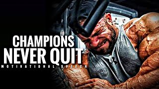 Champions Never Quit - Motivational Speech Video | Gym Workout Motivation