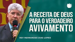 A receita para o Verdadeiro Avivamento | Rev Hernandes Dias Lopes