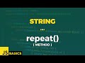 Javascript Basics · String · repeat() (method)
