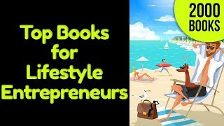 10 Best Books for Lifestyle Entrepreneurs - Did 4 Hour Work Week make the list?