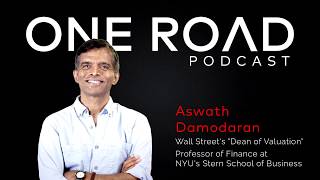 Aswath Damodaran | The Investment Valuation Guru | One Road Podcast