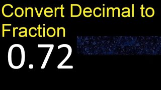 Convert 0.72 to fraction . How to convert decimals to fractions . convert decimal 0,72