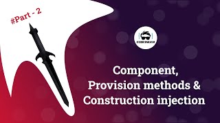 Dagger 2 Tutorial Part 2 | Component, Provision methods & Construction injection in Hindi (2021)