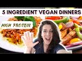 FIVE INGREDIENT VEGAN DINNERS / Easy beginner vegan recipes / High protein NO SOY