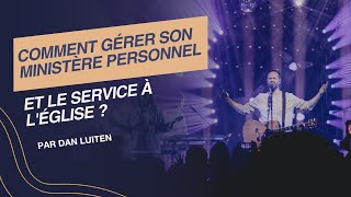 Jongler entre son ministère personnel avec le service à l'église - avec Dan Luiten