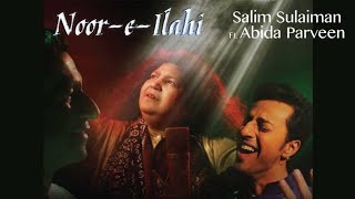Noor - E - Illahi Song By Abida Parveen and Salim Sulaiman | Sufi Songs And Best Naats |