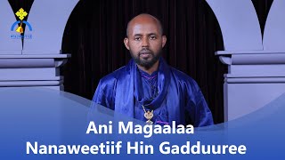 MK TV || Ani Magaalaa Nanaweetiif Hin Gadduuree