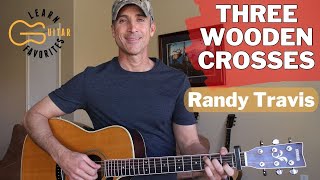 Three Wooden Crosses - Randy Travis - Guitar Lesson | Tutorial