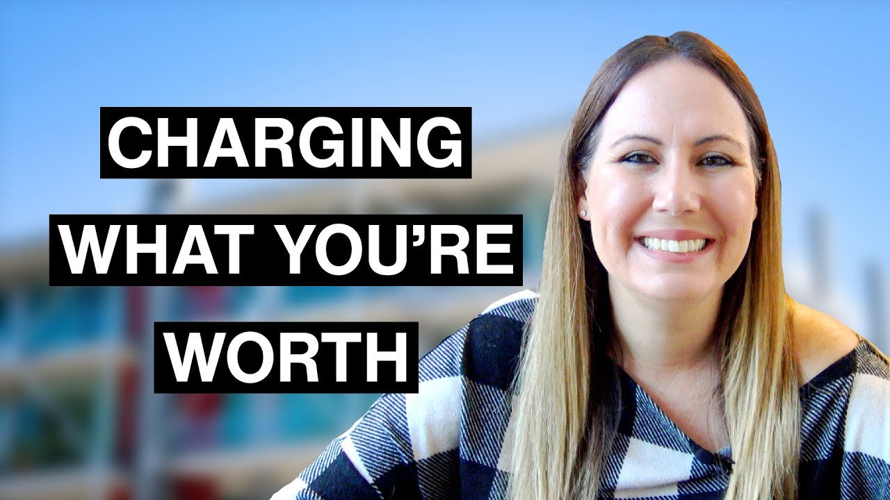 How To Charge What You Are Worth. - YouTube