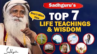 DON'T MISS THIS! Sadhguru TOP 7 Teachings & Wisdom On Life | Sadhguru Best Speech | @sadhguru
