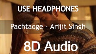 Arijit Singh - Pachtaoge(8D Audio) | Vicky Kaushal , Nora Fatehi | 8D Songs Hindi