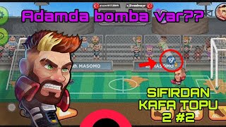 ADAMDA BOMBA VAR! 🤔 - SIFIRDAN KAFA TOPU #2