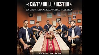 Canto del Alma - Enganchado de Los Chalchaleros (Cantando Lo Nuestro - Version en casa)